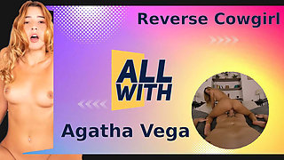 All Reverse Cowgirl With Agatha Vega - AllWith