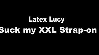 KinkyMistresses - Latex Lucy - Suck My XXL Strap-On