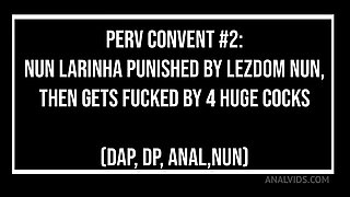 Perv Convent #2 : Naughty Nun Larinha Small Punished Then Fucked