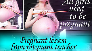 All Girls Need to Be Pregnant! Pregnant Lesson From Pregnant