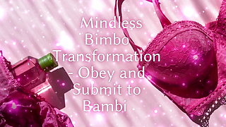 Mindless Bimbo Transformation - Obey and Submit to Bambi