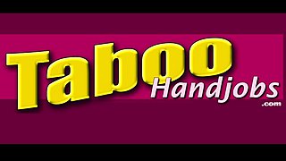 Taboo Handjobs - I can care for all your parts